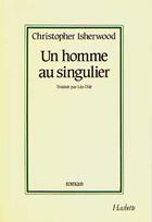 Couverture du livre « Un Homme Au Singulier » de Isherwood-C aux éditions Hachette Litteratures