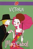 Couverture du livre « Victoria » de Meg Cabot aux éditions Le Livre De Poche Jeunesse