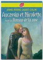 Couverture du livre « Aucassin et Nicolette ; nom de la rose » de Cadot-Colin/Roca aux éditions Livre De Poche Jeunesse