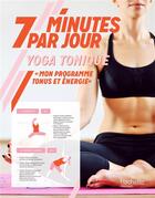 Couverture du livre « 7 minutes par jour yoga tonique » de  aux éditions Hachette Pratique