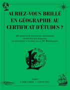 Couverture du livre « Auriez-vous brillé en géographie au certificat d'études ? » de  aux éditions Larousse