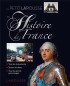Couverture du livre « Le petit Larousse de l'Histoire de France » de  aux éditions Larousse