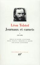 Couverture du livre « Journaux et carnets t.1 ; (1847-1889) » de Leon Tolstoi aux éditions Gallimard