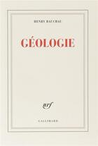 Couverture du livre « Géologie » de Henry Bauchau aux éditions Gallimard