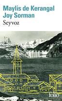 Couverture du livre « Seyvoz » de Maylis De Kerangal et Joy Sorman aux éditions Folio