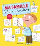 Couverture du livre « Ma famille génial-logique » de Gwendoline Raisson et Magali Le Huche aux éditions Pere Castor