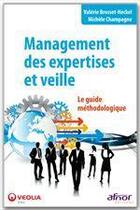 Couverture du livre « Management des expertises et veille ; le guide méthodologique » de Valerie Brosset-Heckel et Michele Champagne aux éditions Afnor Editions