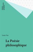Couverture du livre « La poesie philosophique » de Louis Vax aux éditions Puf