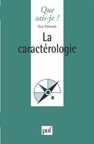 Couverture du livre « La caractérologie » de Palmade/Guy aux éditions Que Sais-je ?