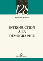 Couverture du livre « Introduction A La Demographie » de Catherine Rollet aux éditions Armand Colin