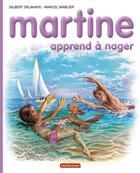 Couverture du livre « Martine t.25 ; Martine apprend à nager » de Delahaye Gilbert et Marlier Marcel aux éditions Casterman