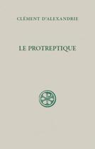 Couverture du livre « Le protreptique » de Clement D'Alexa aux éditions Cerf