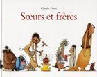 Couverture du livre « Soeurs et frères » de Claude Ponti aux éditions Ecole Des Loisirs