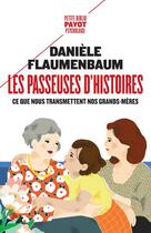 Couverture du livre « Les passeuses d'histoires ; ce que nous transmettent nos grands-mères » de Daniele Flaumenbaum aux éditions Payot