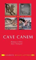 Couverture du livre « Cave canem ; hommes et bêtes de l'Antiquité » de Jean-Louis Poirier aux éditions Belles Lettres