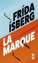 Couverture du livre « La marque » de Frida Isberg aux éditions 10/18