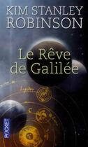 Couverture du livre « Le rêve de Galilée » de Kim Stanley Robinson aux éditions Pocket