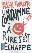 Couverture du livre « Un condamné à rire s'est échappé » de Pascal Fioretto aux éditions Pocket
