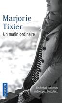 Couverture du livre « Un matin ordinaire » de Marjorie Tixier aux éditions Pocket