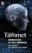 Couverture du livre « Embrasser le ciel immense ; les secrets du cerveau des génies » de Daniel Tammet aux éditions J'ai Lu