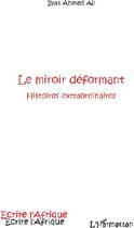 Couverture du livre « Le miroir déformant ; histoires extraordinaires » de Ahmed Ali Alyas aux éditions L'harmattan