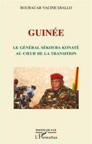 Couverture du livre « Guinée ; le général Sékouba Konaté au coeur de la transition » de Boubacar Yacine Diallo aux éditions L'harmattan
