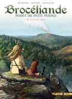 Couverture du livre « Brocéliande ; forêt du petit peuple Tome 6 : le val sans retour » de Stephane Betbeder et Paul Frichet aux éditions Soleil