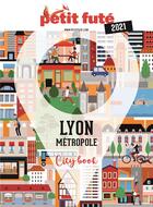 Couverture du livre « Guide lyon metropole 2021 petit fute » de  aux éditions Le Petit Fute