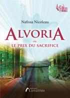 Couverture du livre « Alvoria ou le prix du sacrifice » de Nicoleau Nafissa aux éditions Amalthee