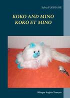 Couverture du livre « Koko and Mino / Koko et Mino » de Sylvia Floriane aux éditions Books On Demand