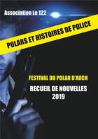 Couverture du livre « Polars et histoires de police ; recueil de nouvelles 2019 » de Association Le 122 aux éditions Books On Demand