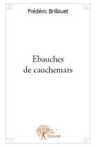 Couverture du livre « Ébauches de cauchemars » de Frederic Brillouet aux éditions Edilivre