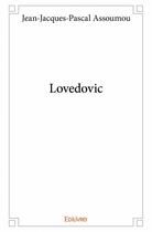 Couverture du livre « Lovedovic » de Jean-Jacques Pascal Assoumou aux éditions Edilivre