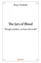 Couverture du livre « The jars of blood » de Risey Yembele aux éditions Edilivre