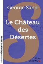 Couverture du livre « Le château des Désertes » de George Sand aux éditions Ligaran