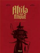 Couverture du livre « Attila mon amour : intégrale » de Franck Bonnet et Jean-Yves Mitton aux éditions Glenat