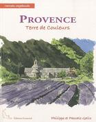 Couverture du livre « Provence ; terre de couleurs » de Pascale Gallo Philip aux éditions Gramond Ritter