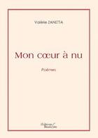 Couverture du livre « Mon coeur à nu » de Zanetta aux éditions Baudelaire