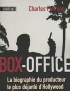 Couverture du livre « Box-office ; la biographie du producteur le plus déjanté d'Hollywood » de Charles Fleming aux éditions Sonatine