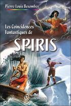 Couverture du livre « Les coïncidences fantastiques de Spiris » de Pierre-Louis Besombes aux éditions Quintessence