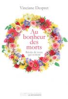 Couverture du livre « Au bonheur des morts » de Vinciane Despret aux éditions Empecheurs De Penser En Rond