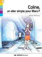 Couverture du livre « Coline, un aller simple pour Mars ? » de Audrey Pannuti et Marie Melisou aux éditions Sedrap Jeunesse