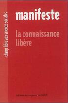 Couverture du livre « Manifeste ; la connaissance libère ; champ libre aux sciences sociales » de  aux éditions Croquant