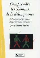 Couverture du livre « Comprendre les chemins de la délinquance » de Jean-Pierre Bedou aux éditions Chronique Sociale