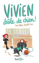 Couverture du livre « Vivien drôle de chien ! » de Anne-Marie Desplat-Duc et Ayrault aux éditions Scrineo