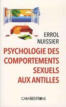 Couverture du livre « Psychologie des comportements sexuels aux Antilles » de Errol Nuissier aux éditions Caraibeditions