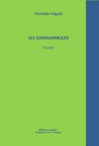 Couverture du livre « Les somnambules » de Christian Viguie aux éditions Unicite