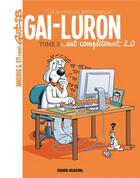 Couverture du livre « Les nouvelles aventures de Gai-Luron t.3 ; Gai-Luron est complétement 2.0 » de Andre Amouriq et Sti aux éditions Fluide Glacial