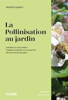 Couverture du livre « La pollinisation au jardin » de Vincent Albouy aux éditions Eugen Ulmer