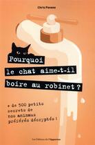 Couverture du livre « Pourquoi le chat aime-t-il boire au robinet ? » de Chris Pavone aux éditions L'opportun